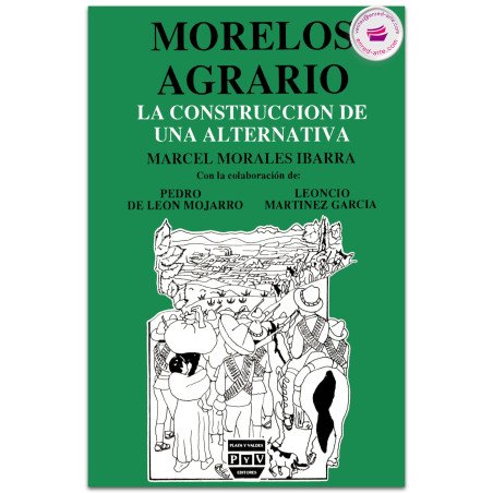 MORELOS AGRARIO, La construcción de una alternativa, Marcel Morales Ibarra