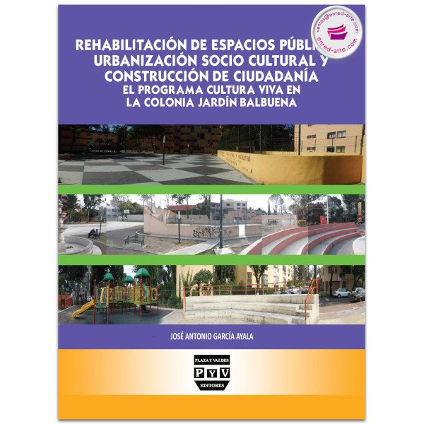 Rehabilitación De Espacios Públicos, Urbanización Socio Cultural Y Construcción De Ciudadanía