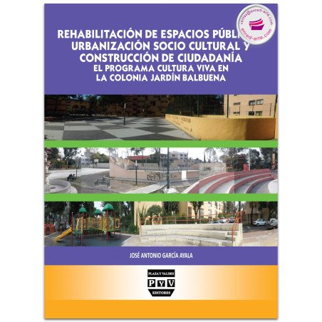 Rehabilitación De Espacios Públicos, Urbanización Socio Cultural Y Construcción De Ciudadanía