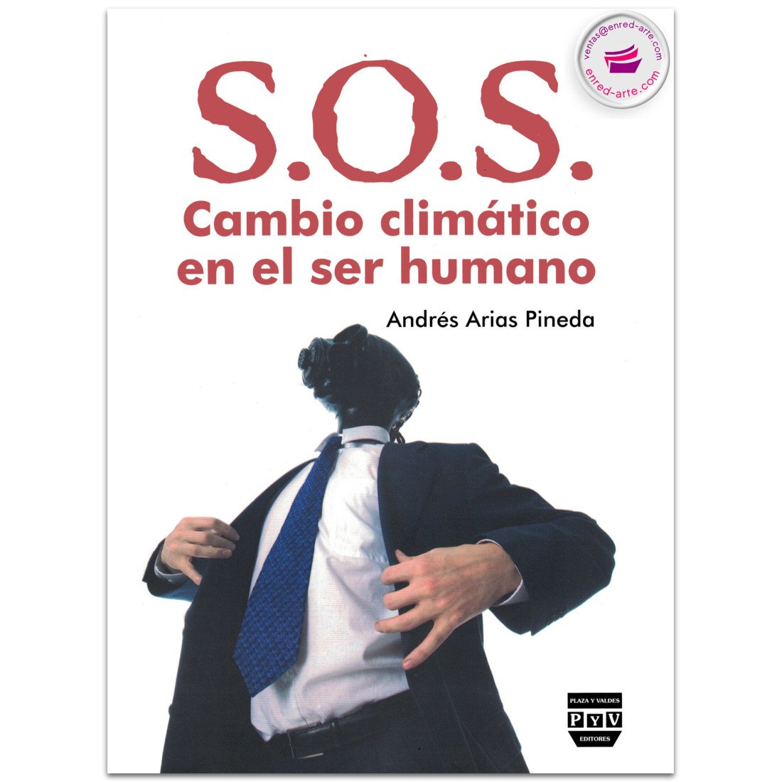 S.O.S. CAMBIO CLIMÁTICO EN EL SER HUMANO, Andrés Arias Pineda