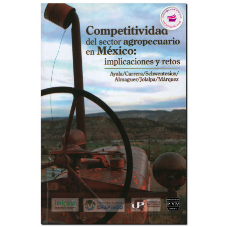 COMPETITIVIDAD DEL SECTOR AGROPECUARIO EN MÉXICO, Alma Velia Ayala Garay