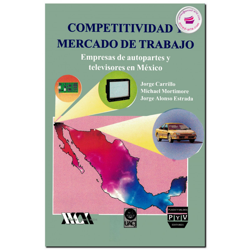 COMPETITIVIDAD Y MERCADO DE TRABAJO, Jorge Carrillo Viveros