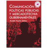COMUNICACIÓN DE POLÍTICAS PÚBLICAS Y MERCADOTECNIA GUBERNAMENTALES, Andrés Valdez Zepeda