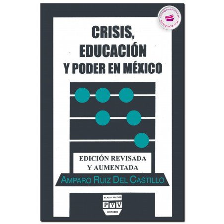 CRISIS, EDUCACIÓN Y PODER EN MÉXICO, Amparo Ruiz Del Castillo