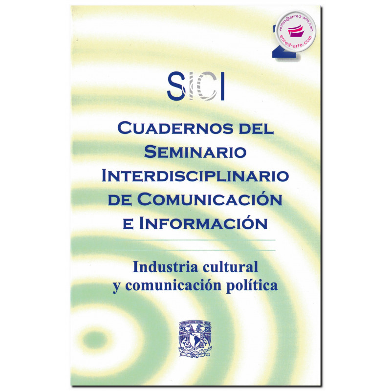 CUADERNOS DEL SEMINARIO INTERDISCIPLINARIO DE COMUNICACIÓN E INFORMACIÓN, SICI - 2, Industria cultural y comunicación política