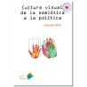 CULTURA VISUAL, DE LA SEMIÓTICA A LA POLÍTICA, Gonzalo Abril