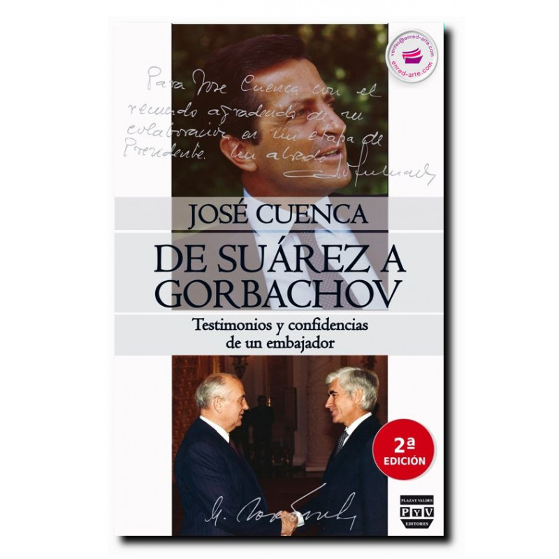 DE SUÁREZ A GORBACHOV, Testimonios y confidencias de un embajador, José Cuenca