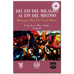 DEL FIN DEL MILAGRO AL FIN DEL MILENIO, Medio siglo de economía y política en México, Carlos Javier Maya Ambia