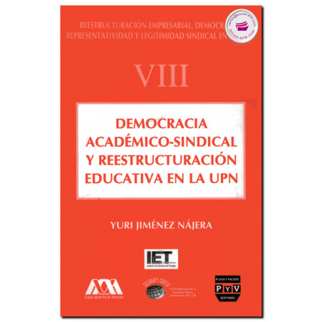 DEMOCRACIA ACADÉMICO-SINDICAL Y REESTRUCTURACIÓN EDUCATIVA EN LA UPN, Yuri Jiménez Nájera