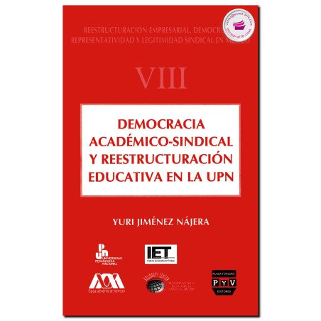 DEMOCRACIA ACADÉMICO-SINDICAL Y REESTRUCTURACIÓN EDUCATIVA EN LA UPN, Yuri Jiménez Nájera