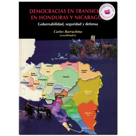 DEMOCRACIAS EN TRANSICIÓN EN HONDURAS Y NICARAGUA, Carlos Barrachina