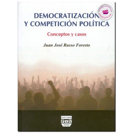 DEMOCRATIZACIÓN Y COMPETICIÓN POLÍTICA, Conceptos y casos, Russo Foresto