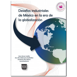 DESAFÍOS INDUSTRIALES DE MÉXICO EN LA ERA DE LA GLOBALIZACIÓN, Omar Neme