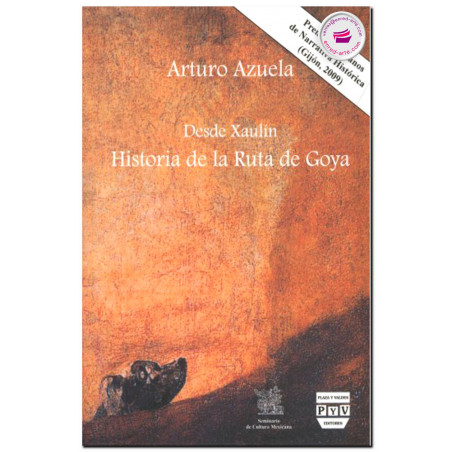DESDE XAULIN, Historia de la Ruta de Goya, Arturo Azuela