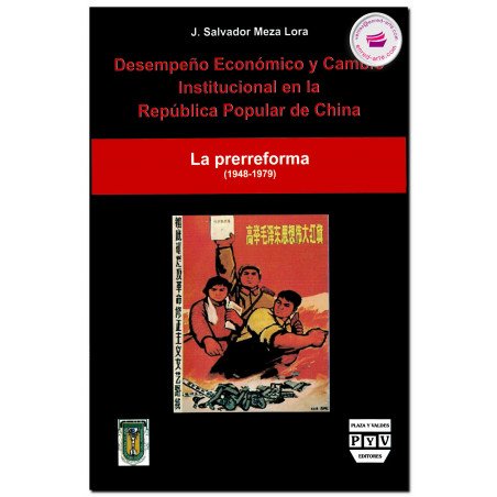 DESEMPEÑO ECONÓMICO Y CAMBIO INSTITUCIONAL EN LA REPÚBLICA POPULAR CHINA, Salvador Meza Lora