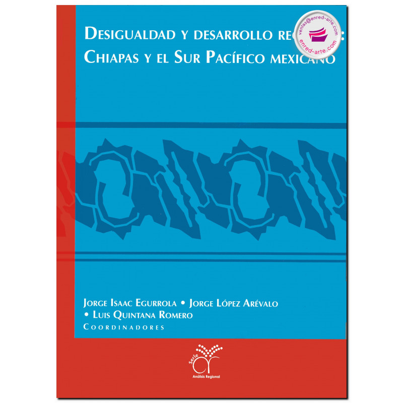 DESIGUALDAD Y DESARROLLO REGIONAL, Jorge Isaac Egurrola