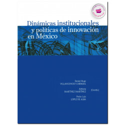 DINÁMICAS INSTITUCIONALES Y POLÍTICAS DE INNOVACIÓN EN MÉXICO, Villavicencio Carbajal