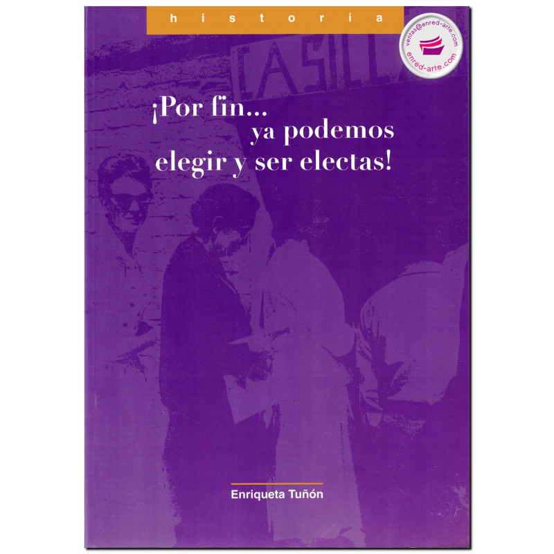 ¡POR FIN... YA PODEMOS ELEGIR Y SER ELECTAS!, El sufragio femenino en México, 1935-1953, Enriqueta Tuñón