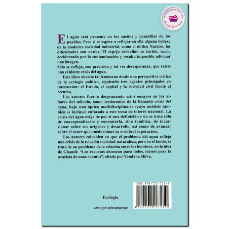 EL AGUA ESPEJO DE LOS PUEBLOS, Ensayos de ecología política sobre la crisis del agua en México en el umbral del milenio